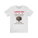 "Warrior Bred: The Warrior Challenge" - Unisex Tee