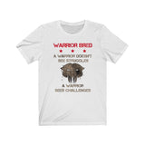 "Warrior Bred: The Warrior Challenge" - Unisex Tee