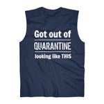 "Got Out of Quarantine" -  Sleeveless Top