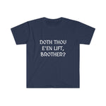 "Doth Thou E'en Lift, Brother?" Men's Fitted T-shirt