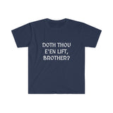 "Doth Thou E'en Lift, Brother?" Men's Fitted T-shirt