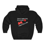 Don't Hate the Player Hoody