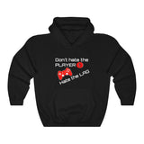 Don't Hate the Player Hoody