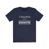 "Unleashed from  Quarantine"  - Unisex Jersey Short Sleeve Tee