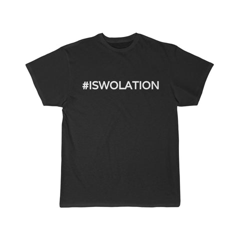 #ISWOLATION  - Unisex Tee