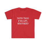 "Doth Thou E'en Lift, Brother?" Men's Fitted T-shirt