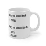 Things You Should Drink Coffee Mug (White- 11oz)