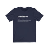 "Iswolation: Definition "  - Unisex Jersey Short Sleeve Tee