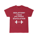 "Isolation = ISWOLATION"  Unisex Tee