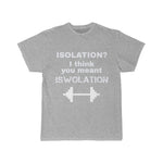 "Isolation = ISWOLATION"  Unisex Tee
