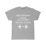 "Isolation = ISWOLATION"  Unisex Tee