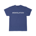 #ISWOLATION  - Unisex Tee