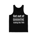 "Got Out of Quarantine" - Unisex Jersey Tank