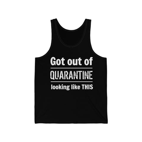 "Got Out of Quarantine" - Unisex Jersey Tank