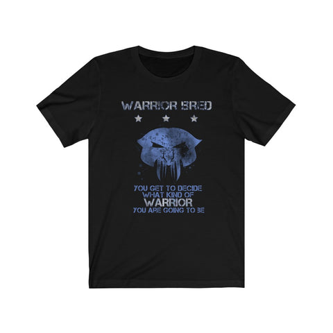 "Warrior Bred: What Kind of Warrior" - Blue Variant Unisex Tee