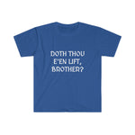 "Doth Thou E'en Lift, Brother?" Men's Fitted T-shirt