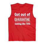 "Got Out of Quarantine" -  Sleeveless Top