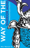 Way of the Warrior Mind: Developing Mental Toughness to Excel in Life