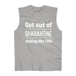"Got Out of Quarantine" -  Sleeveless Top