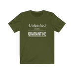 "Unleashed from  Quarantine"  - Unisex Jersey Short Sleeve Tee
