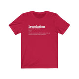"Iswolation: Definition "  - Unisex Jersey Short Sleeve Tee