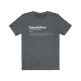 "Iswolation: Definition "  - Unisex Jersey Short Sleeve Tee