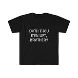 "Doth Thou E'en Lift, Brother?" Men's Fitted T-shirt