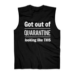 "Got Out of Quarantine" -  Sleeveless Top