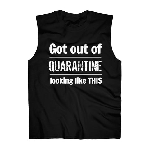 "Got Out of Quarantine" -  Sleeveless Top