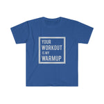 "Your Workout is My Warmup" Men's Fitted T-shirt