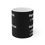 Copy of Things You Should Drink Coffee Mug (Black- 11oz)