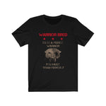 "Warrior Bred: Fierce Warrior" - Unisex Tee