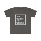 "Your Workout is My Warmup" Men's Fitted T-shirt