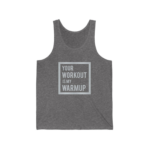 "Your Workout  is my Warmup" - Jersey Tank Top