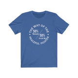 "The Way of the Peaceful Fighter" - Unisex Tee