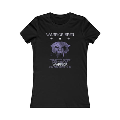 "Warrior Bred: What Kind of Warrior" - Women's Tee