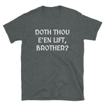 ''Doth Thou E'en Lift?''- Short-Sleeve T-Shirt
