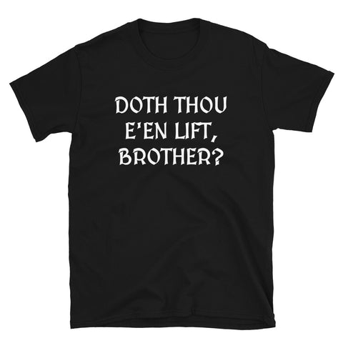 ''Doth Thou E'en Lift?''- Short-Sleeve T-Shirt
