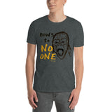 "Bows to No One" - Short-Sleeve T-Shirt