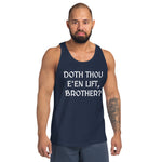 Doth Thou Ee'en Lift - Tank Top